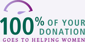 100% of your Donation goes to Helping Women